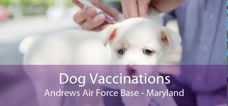 Dog Vaccinations Andrews Air Force Base - Maryland