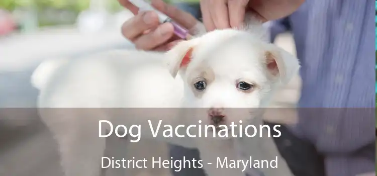 Dog Vaccinations District Heights - Maryland