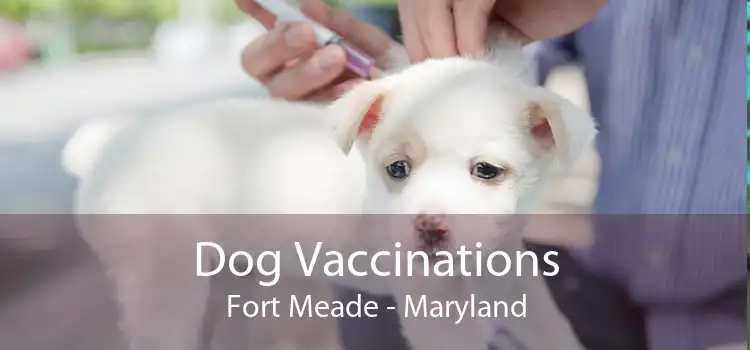 Dog Vaccinations Fort Meade - Maryland