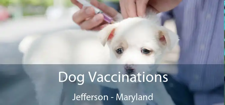 Dog Vaccinations Jefferson - Maryland