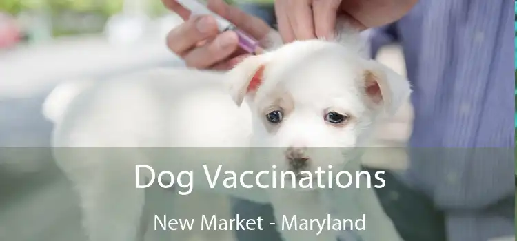 Dog Vaccinations New Market - Maryland