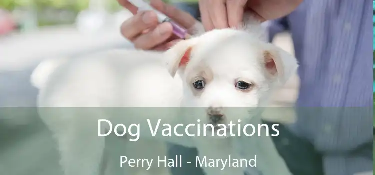 Dog Vaccinations Perry Hall - Maryland