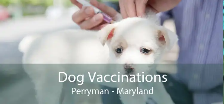 Dog Vaccinations Perryman - Maryland