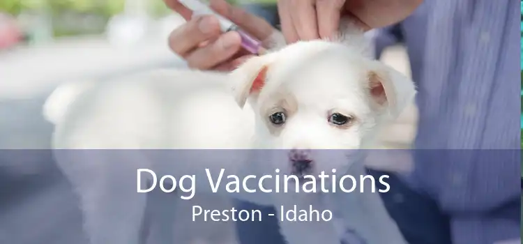 Dog Vaccinations Preston - Idaho